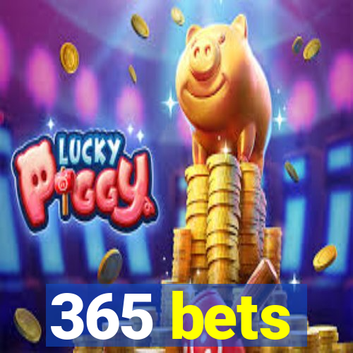 365 bets